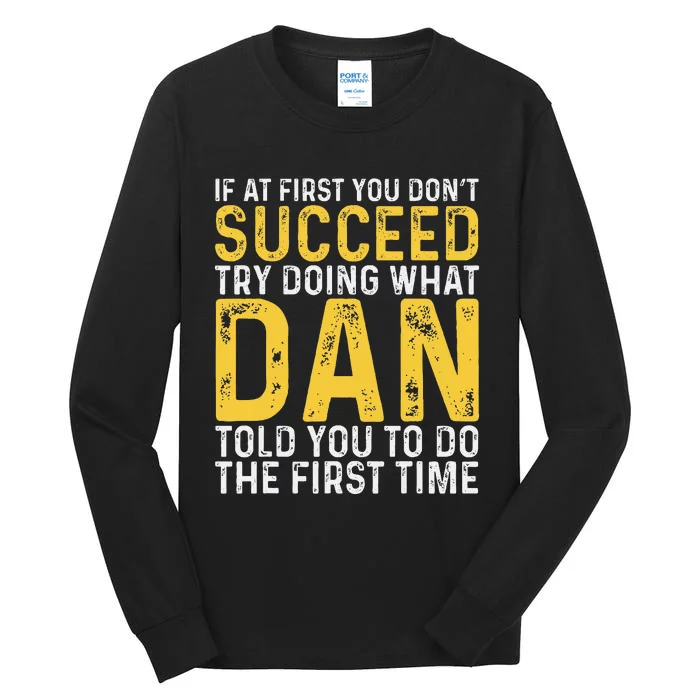 Dan If At First You DonT Succeed Dan Birthday Dan Tall Long Sleeve T-Shirt