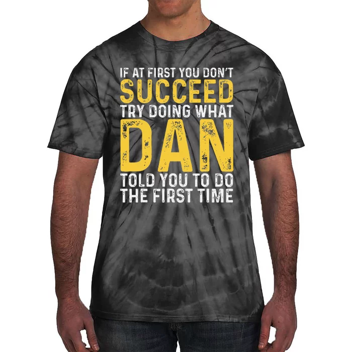 Dan If At First You DonT Succeed Dan Birthday Dan Tie-Dye T-Shirt