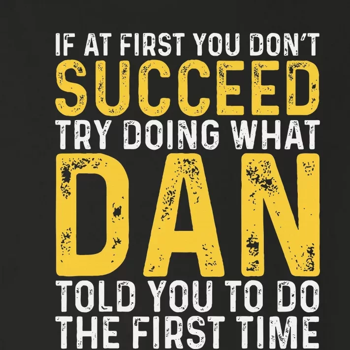 Dan If At First You DonT Succeed Dan Birthday Dan Toddler Long Sleeve Shirt