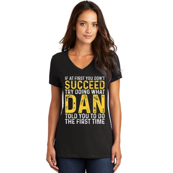 Dan If At First You DonT Succeed Dan Birthday Dan Women's V-Neck T-Shirt