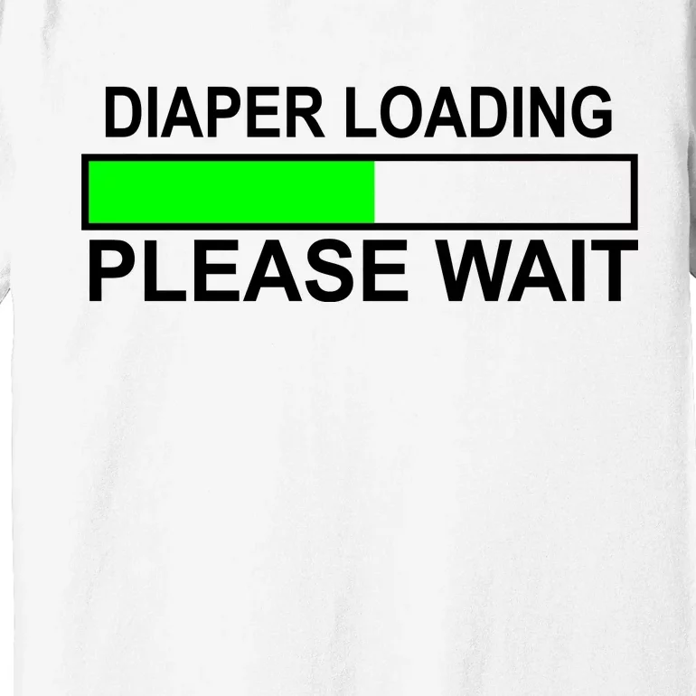 Diaper Loading Please Wait Premium T-Shirt