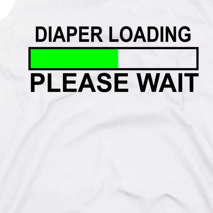 Diaper Loading Please Wait Tank Top