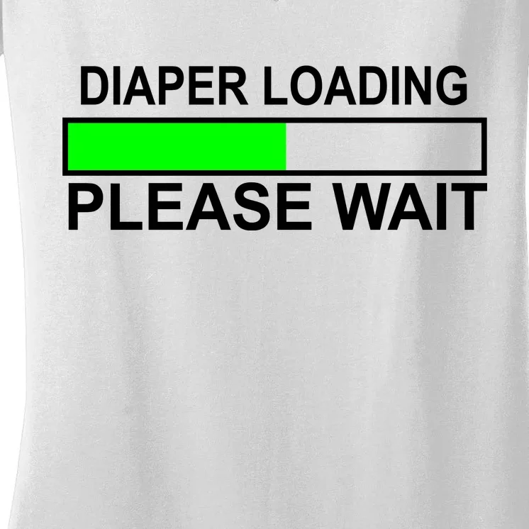 Diaper Loading Please Wait Women's V-Neck T-Shirt