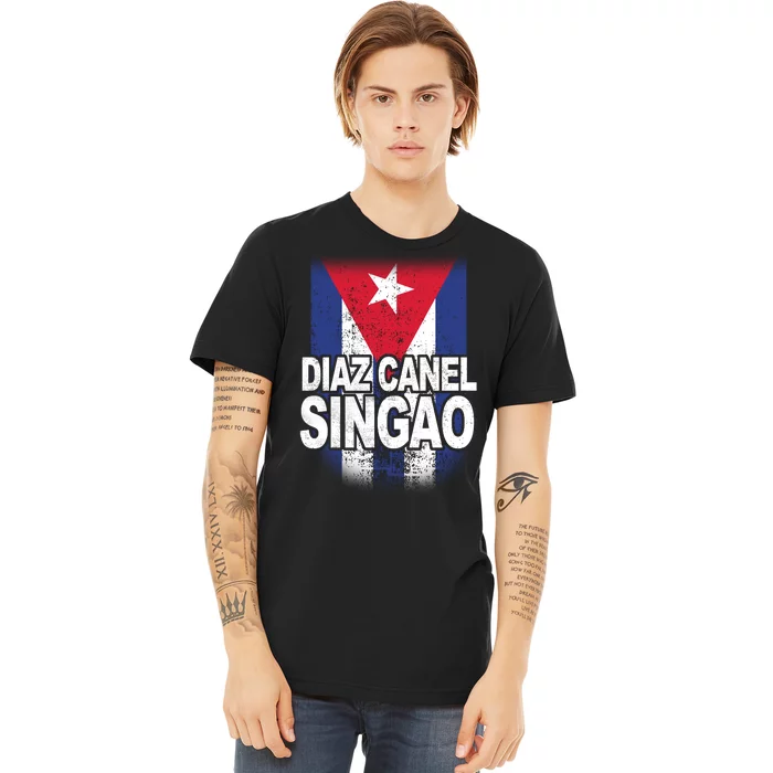 Diaz Canel Singao Cuban Flag Distressed Premium T-Shirt