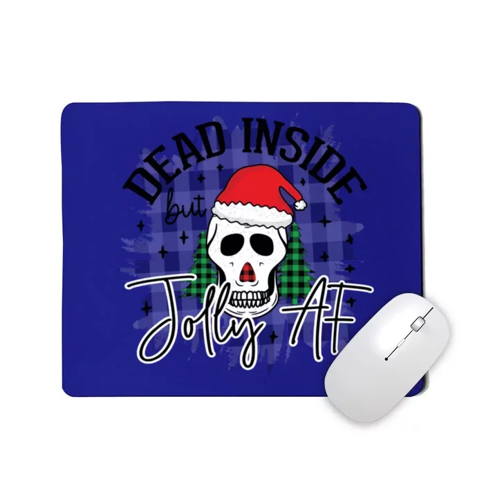 Dead Inside But Jolly Af Funny Holiday Christmas Gift Mousepad