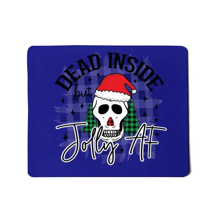 Dead Inside But Jolly Af Funny Holiday Christmas Gift Mousepad