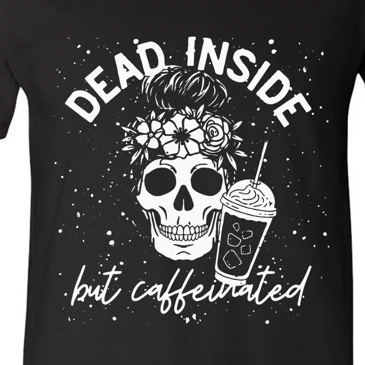 Dead Inside But Caffeinated Mom Skull Flower Coffee Lover V-Neck T-Shirt