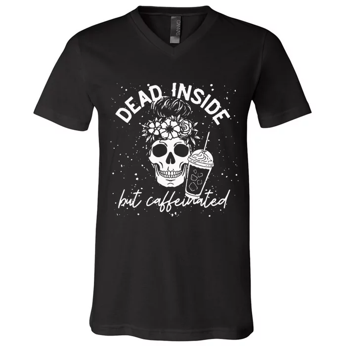 Dead Inside But Caffeinated Mom Skull Flower Coffee Lover V-Neck T-Shirt