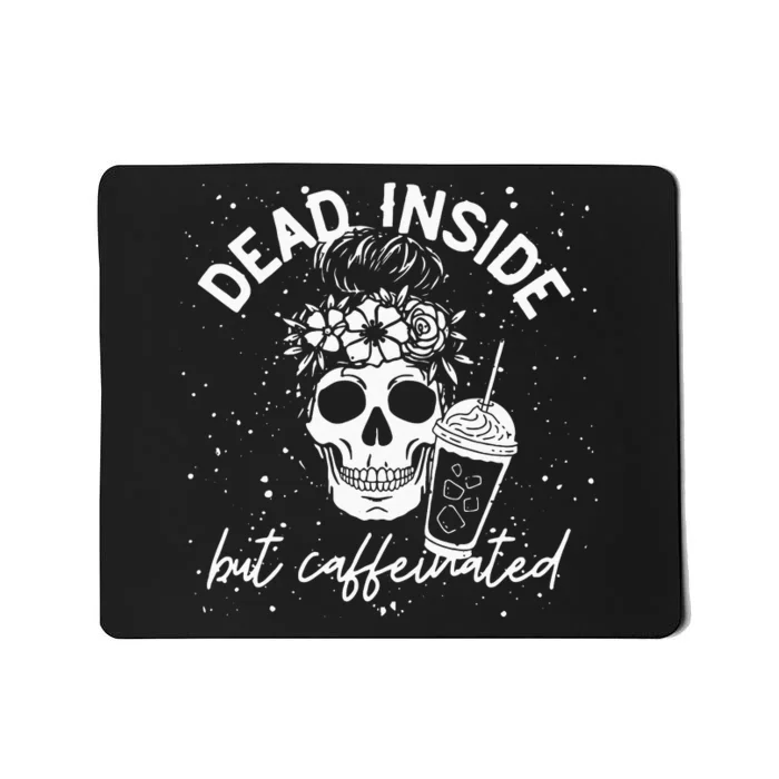 Dead Inside But Caffeinated Mom Skull Flower Coffee Lover Mousepad