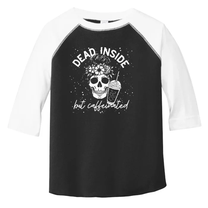 Dead Inside But Caffeinated Mom Skull Flower Coffee Lover Toddler Fine Jersey T-Shirt