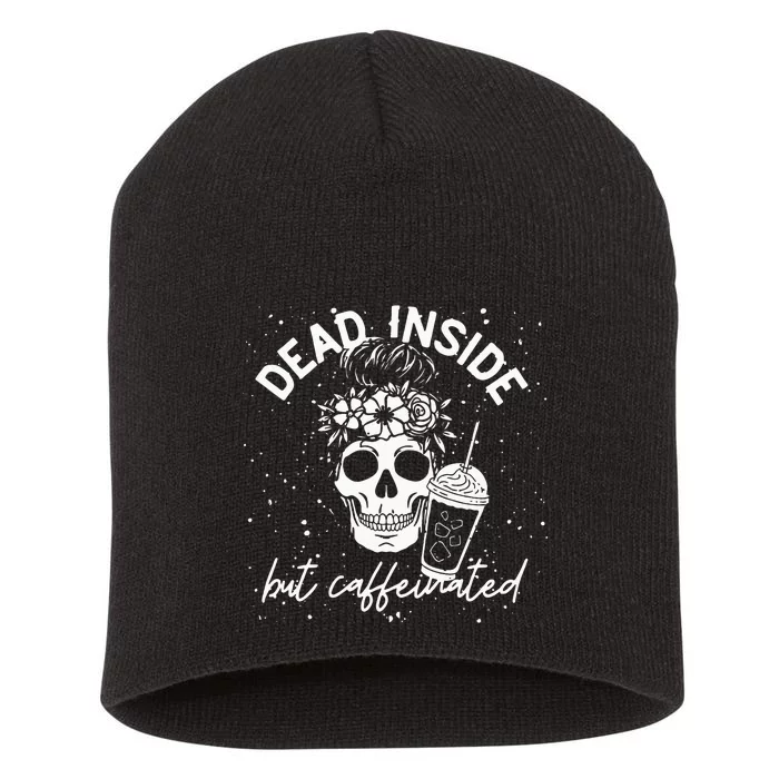 Dead Inside But Caffeinated Mom Skull Flower Coffee Lover Short Acrylic Beanie