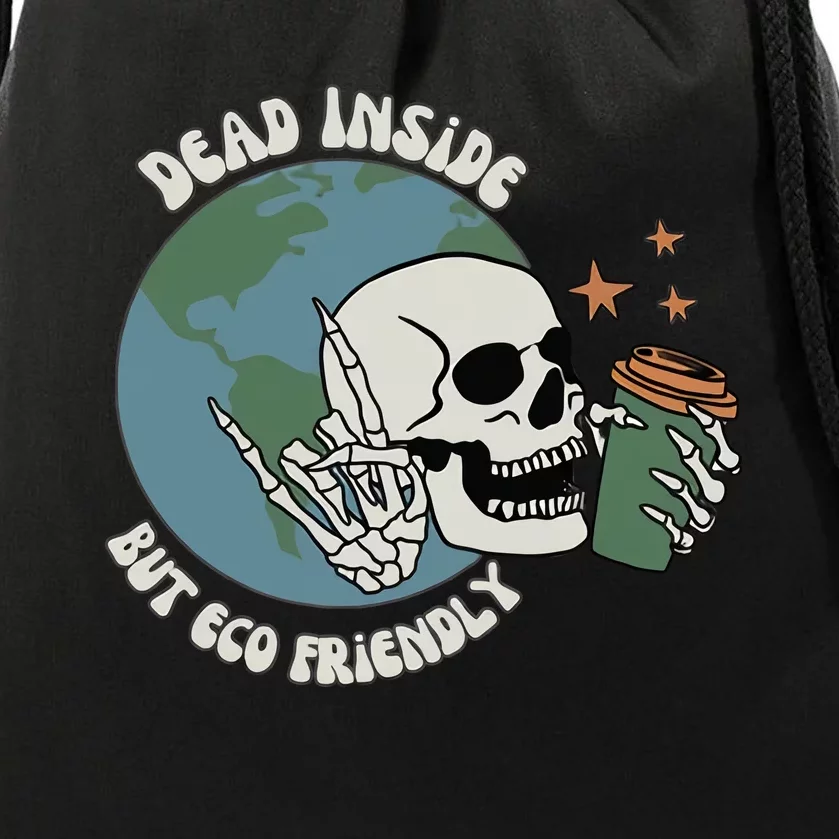 Dead Inside But Eco Friendly Skeleton Earth Day Skeleton Coffee Lover Drawstring Bag