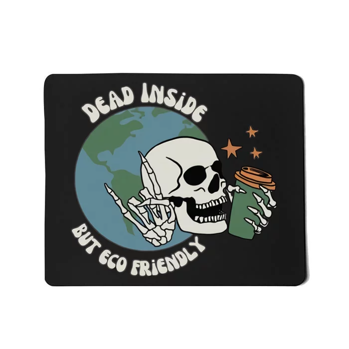 Dead Inside But Eco Friendly Skeleton Earth Day Skeleton Coffee Lover Mousepad