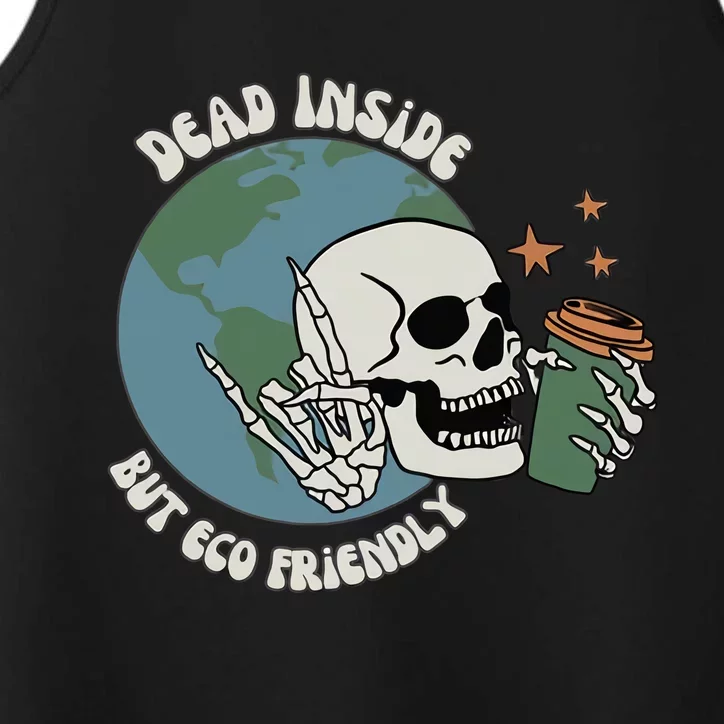 Dead Inside But Eco Friendly Skeleton Earth Day Skeleton Coffee Lover Performance Tank