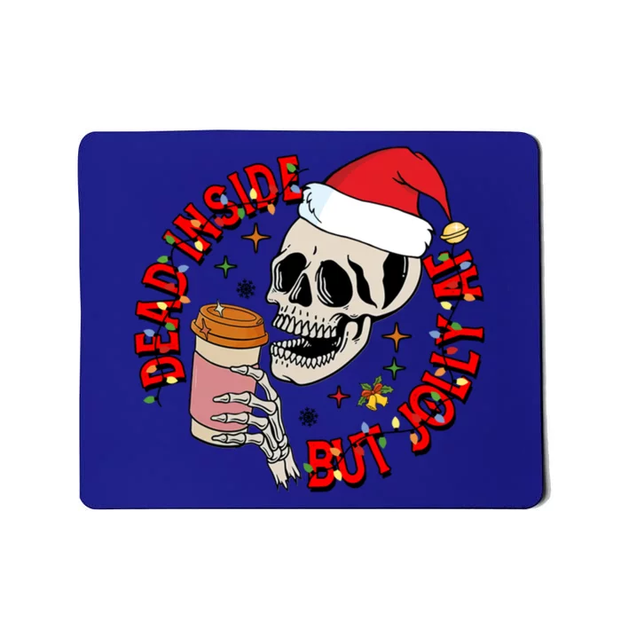 Dead Inside But Jolly Af Funny Skeleton Coffee Christmas Gift Mousepad