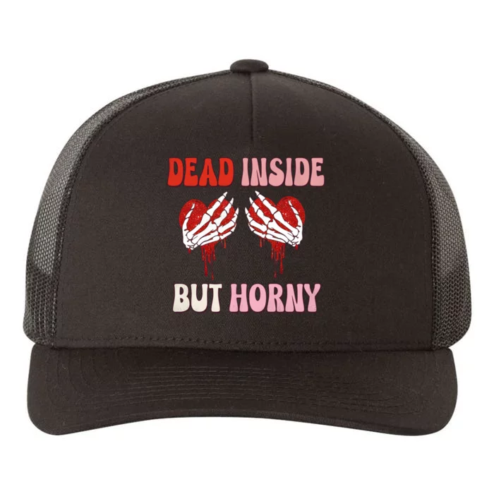 Dead Inside But Horny Skeleton Hand Heart Boobs Valentine Meaningful Gift Yupoong Adult 5-Panel Trucker Hat