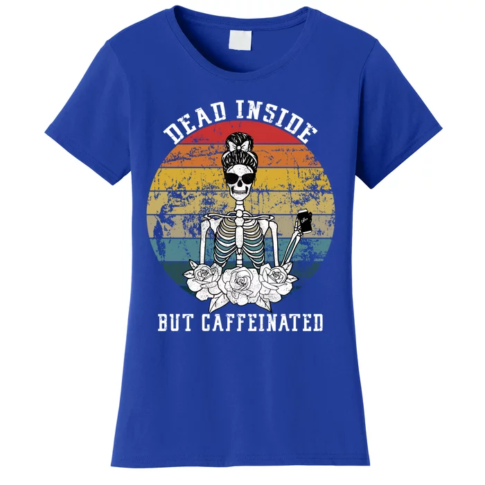 Dead Inside But Caffeinated Skeleton Flower Coffee Lover Gift Women's T-Shirt