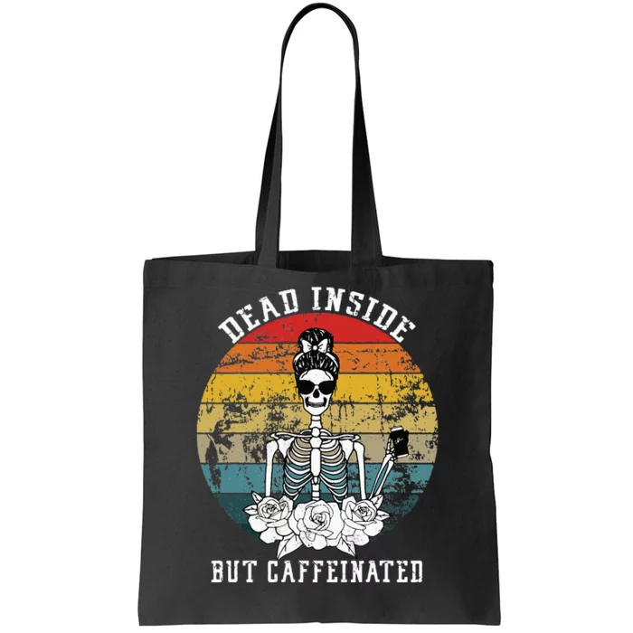 Dead Inside But Caffeinated Skeleton Flower coffee lover Tote Bag