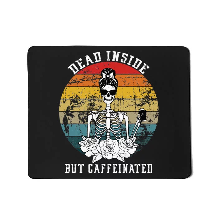 Dead Inside But Caffeinated Skeleton Flower coffee lover Mousepad