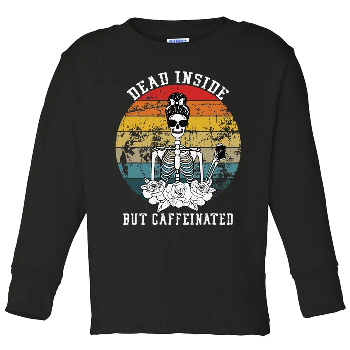 Dead Inside But Caffeinated Skeleton Flower coffee lover Toddler Long Sleeve Shirt