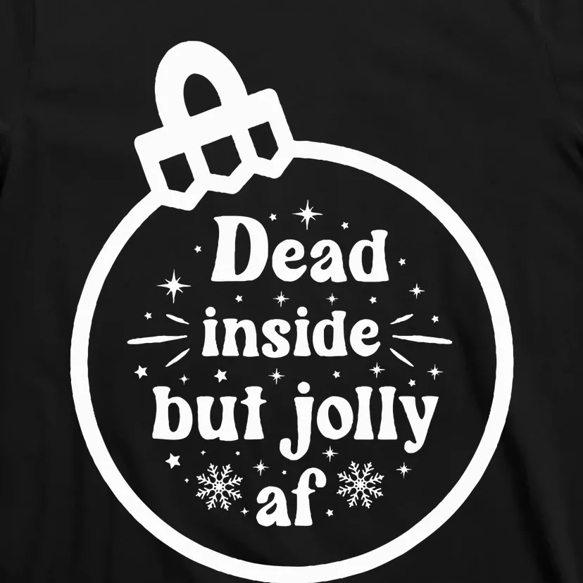 Dead Inside But Jolly AF T-Shirt