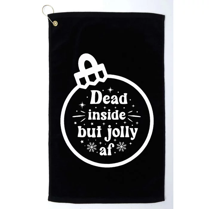 Dead Inside But Jolly AF Platinum Collection Golf Towel