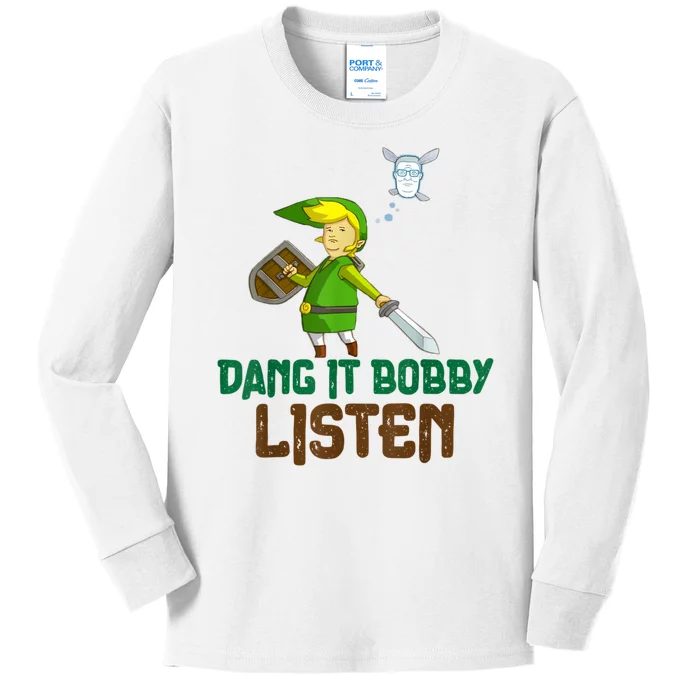 Dang It Bobby Listen Kids Long Sleeve Shirt