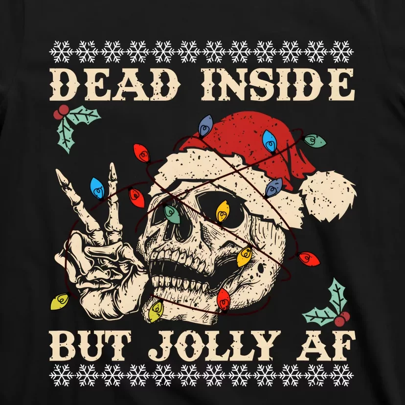 Dead Inside But Jolly Af Skeleton Christmas T-Shirt