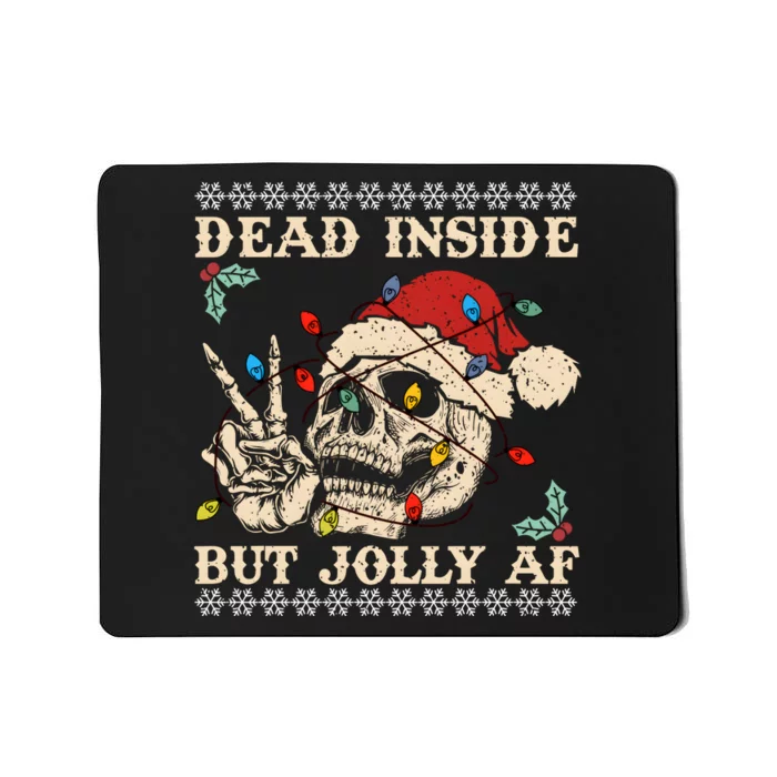 Dead Inside But Jolly Af Skeleton Christmas Mousepad