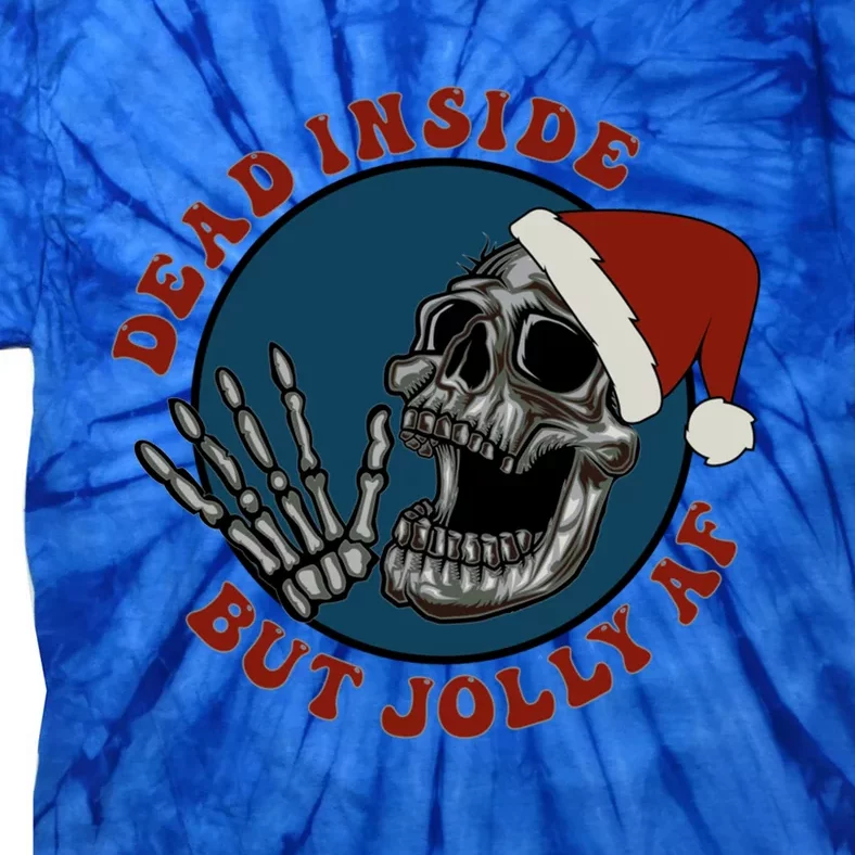 Dead Inside But Jolly Af Skeleton Muertos Gift Tie-Dye T-Shirt