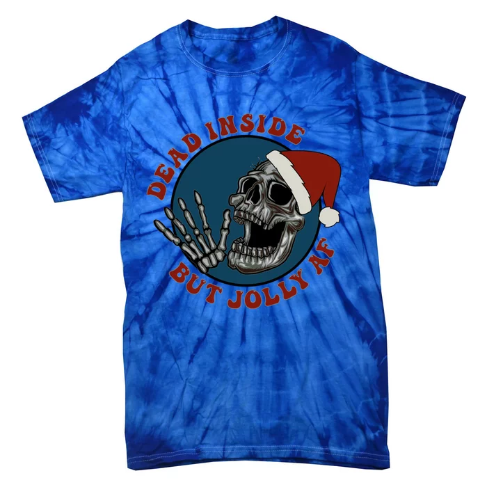 Dead Inside But Jolly Af Skeleton Muertos Gift Tie-Dye T-Shirt