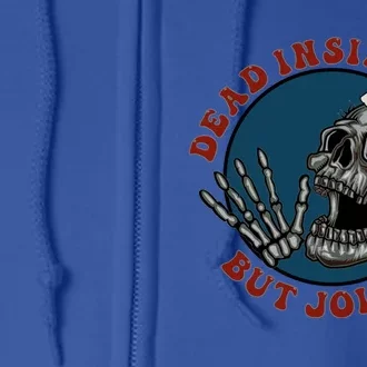 Dead Inside But Jolly Af Skeleton Muertos Gift Full Zip Hoodie