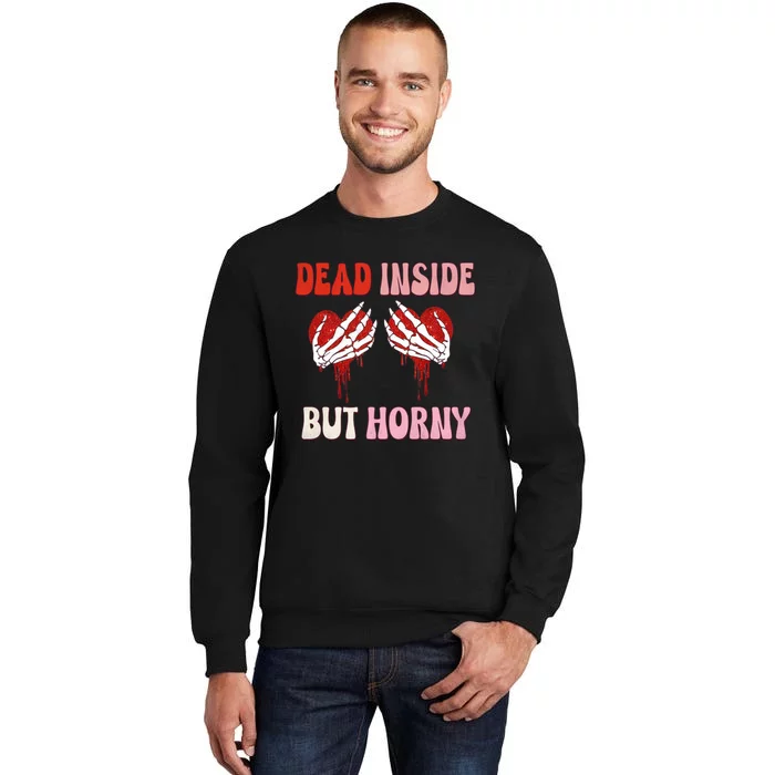 Dead Inside But Horny Skeleton Hand Heart Boobs Valentine Meaningful Gift Sweatshirt