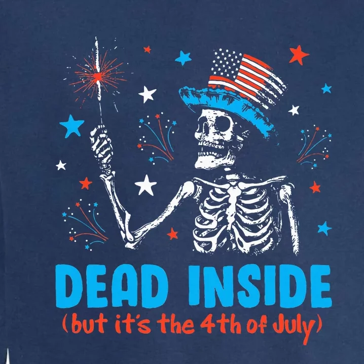 Dead Inside But It The 4th Of July Skeleton I Garment-Dyed Sweatshirt