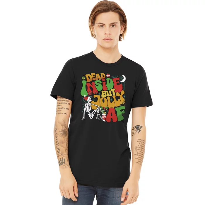 Dead Inside But Jolly Af Christmas Premium T-Shirt