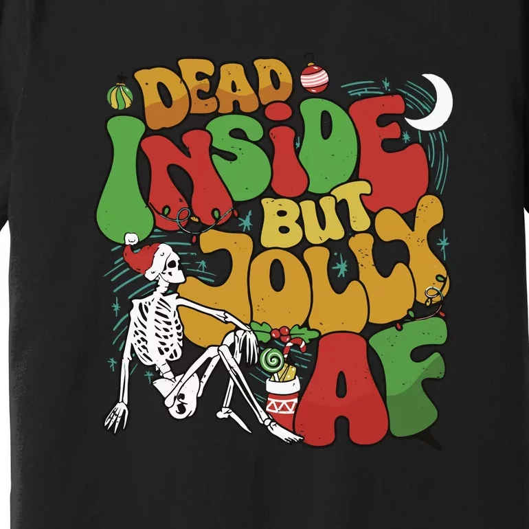 Dead Inside But Jolly Af Christmas Premium T-Shirt