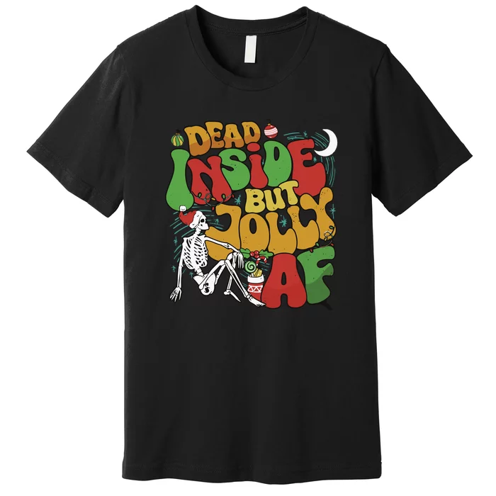 Dead Inside But Jolly Af Christmas Premium T-Shirt