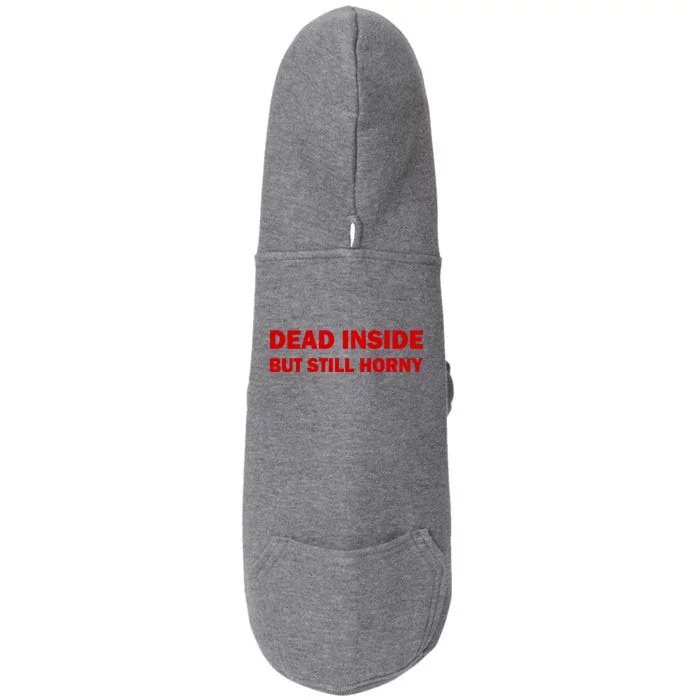 Dead Inside But Still Horny Classic Doggie 3-End Fleece Hoodie