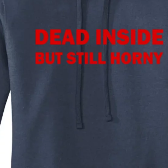 Dead Inside But Still Horny Classic Women's Pullover Hoodie