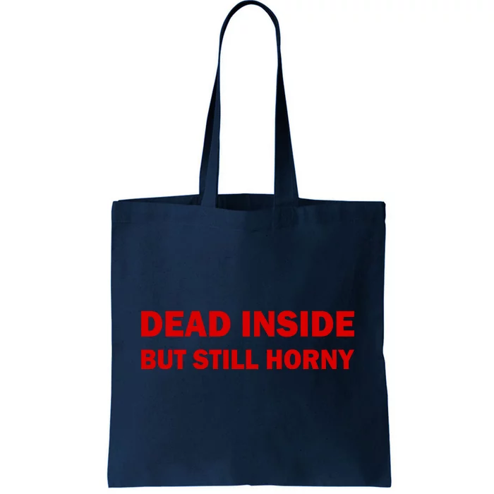 Dead Inside But Still Horny Classic Tote Bag