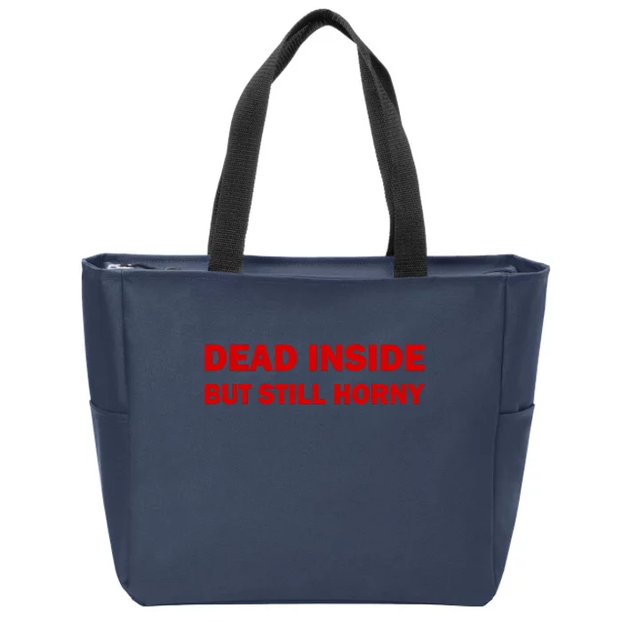 Dead Inside But Still Horny Classic Zip Tote Bag