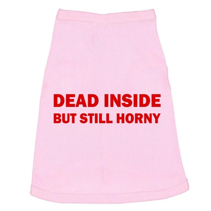 Dead Inside But Still Horny Classic Doggie Tank