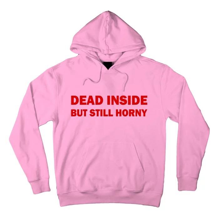 Dead Inside But Still Horny Classic Hoodie