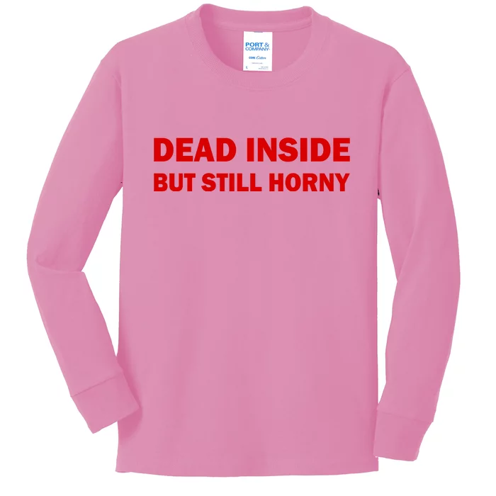 Dead Inside But Still Horny Classic Kids Long Sleeve Shirt