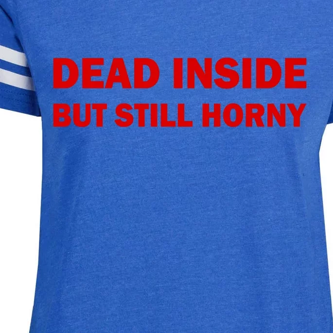 Dead Inside But Still Horny Classic Enza Ladies Jersey Football T-Shirt