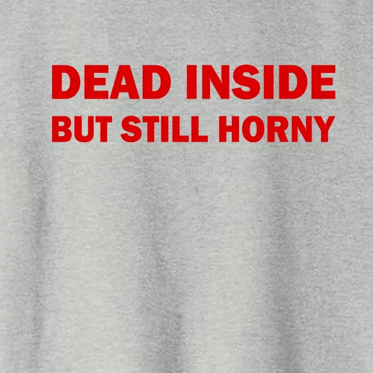 Dead Inside But Still Horny Classic Women's Crop Top Tee