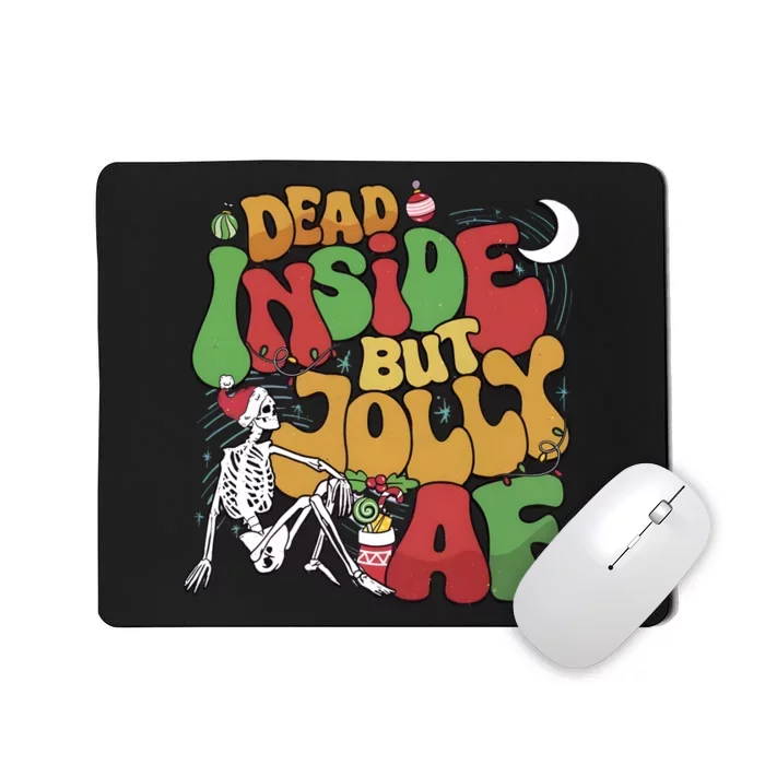 Dead Inside But Jolly Af Christmas Holiday Mousepad