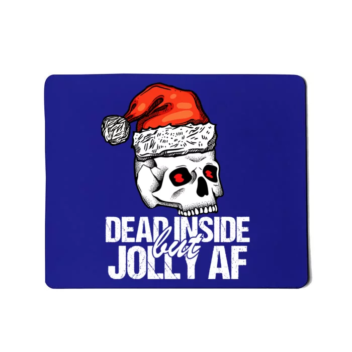 Dead Inside But Jolly Af Xmas Sarcastic Skeleton Skull Gift Mousepad