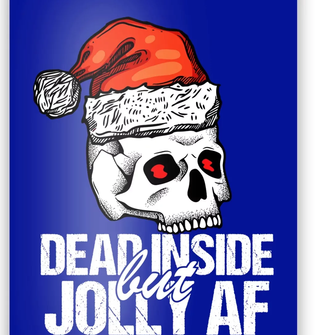 Dead Inside But Jolly Af Xmas Sarcastic Skeleton Skull Gift Poster