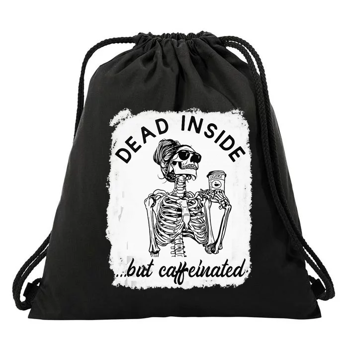 Dead Inside But Caffeinated Skeleton Coffee Lover Bleached Drawstring Bag